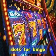 slots for bingo prova de pagamento