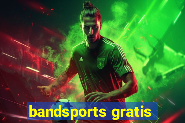 bandsports gratis