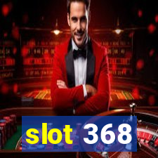 slot 368