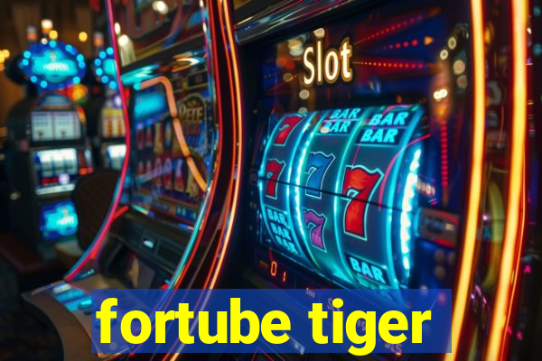 fortube tiger