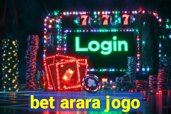 bet arara jogo