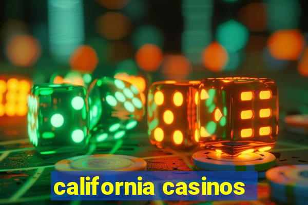 california casinos