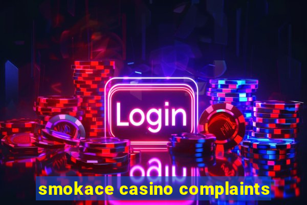 smokace casino complaints