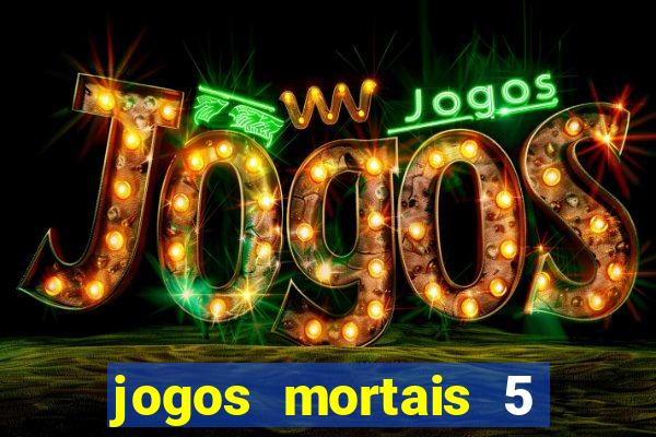 jogos mortais 5 assistir online