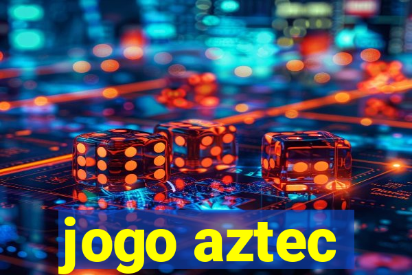 jogo aztec