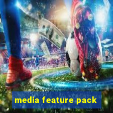 media feature pack