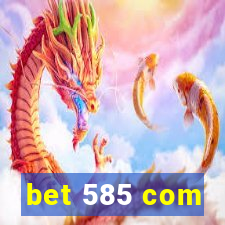 bet 585 com