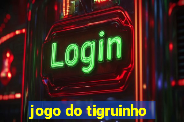 jogo do tigruinho