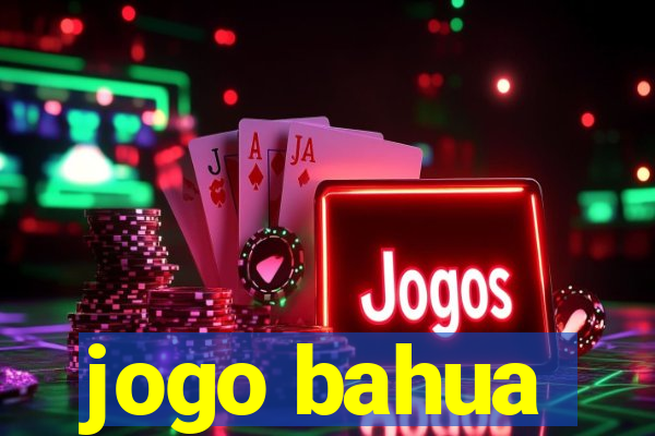 jogo bahua