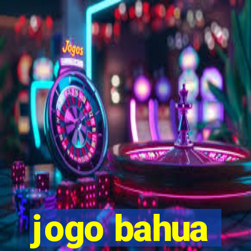 jogo bahua