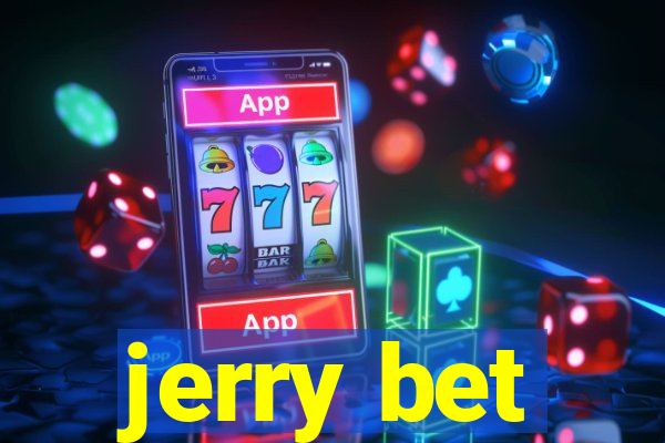 jerry bet