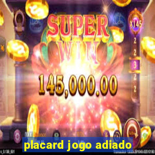 placard jogo adiado