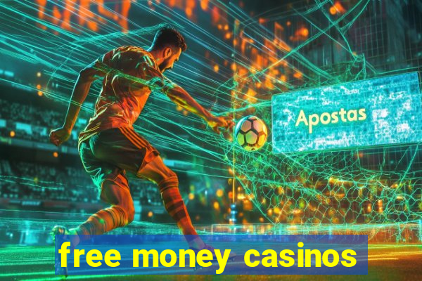 free money casinos