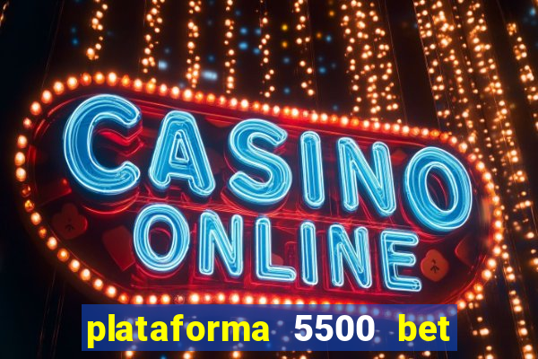 plataforma 5500 bet é confiável