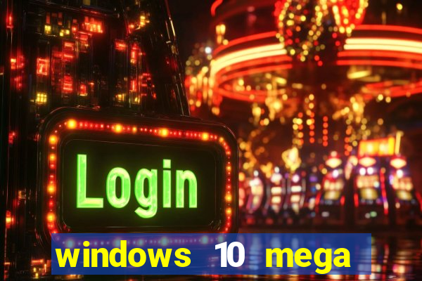 windows 10 mega lite download