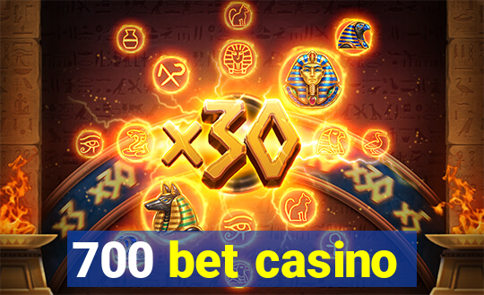 700 bet casino