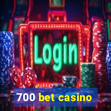 700 bet casino