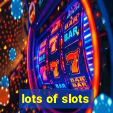 lots of slots