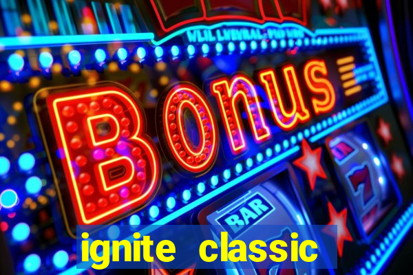 ignite classic slots paga mesmo