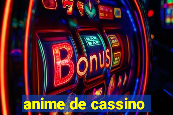 anime de cassino