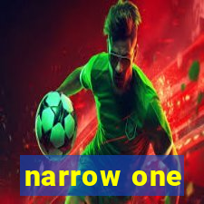 narrow one