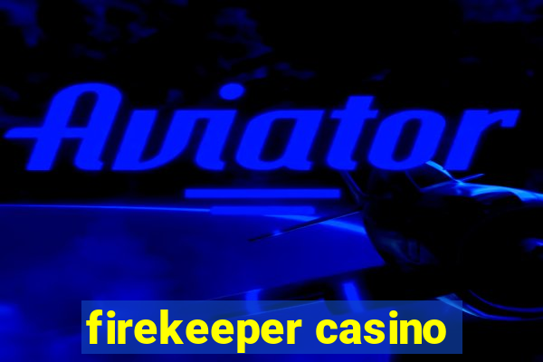 firekeeper casino