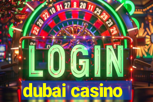 dubai casino