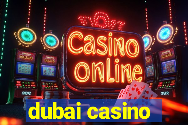 dubai casino