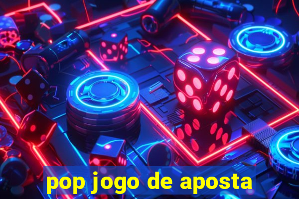 pop jogo de aposta