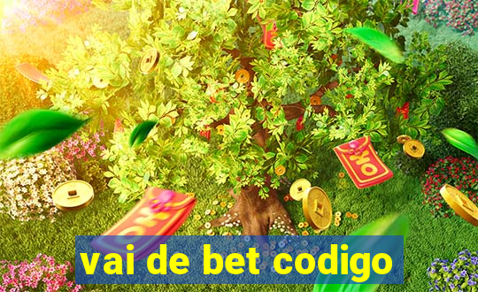 vai de bet codigo