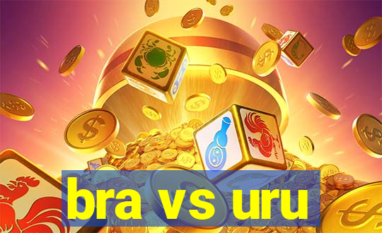 bra vs uru