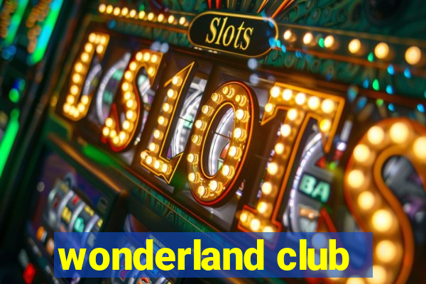 wonderland club