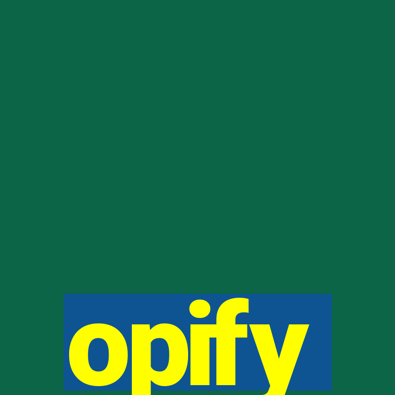 opify