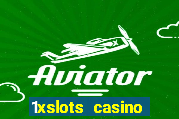 1xslots casino играть онлайн официальный сайт