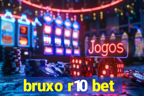 bruxo r10 bet