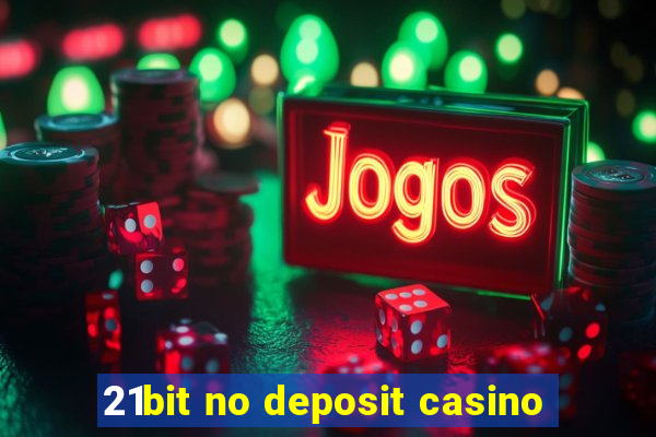 21bit no deposit casino