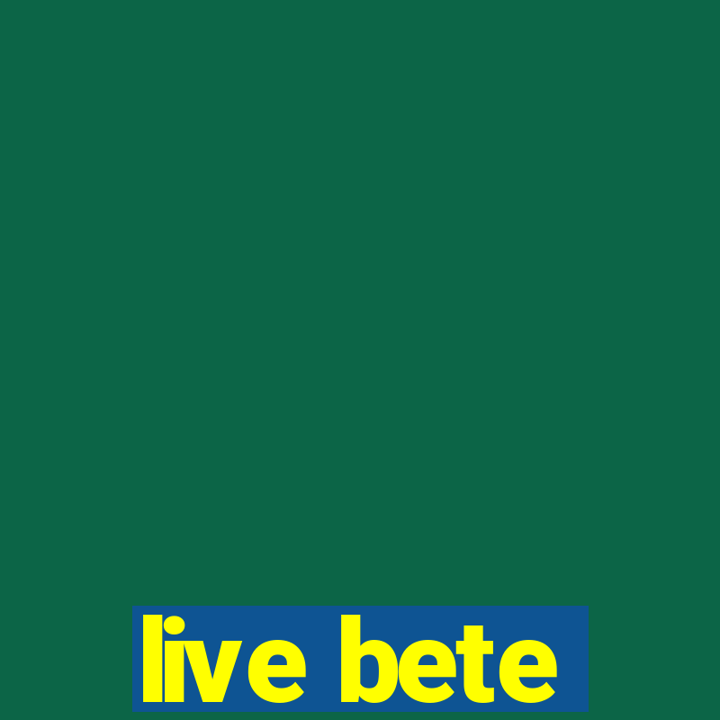 live bete