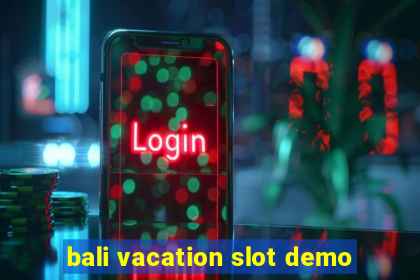 bali vacation slot demo