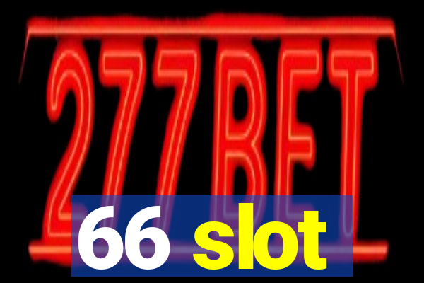 66 slot