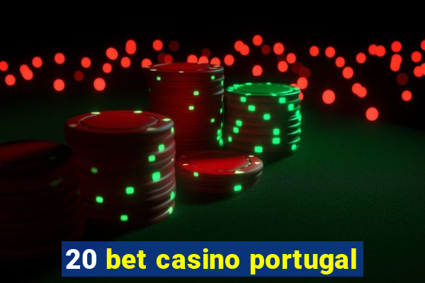 20 bet casino portugal