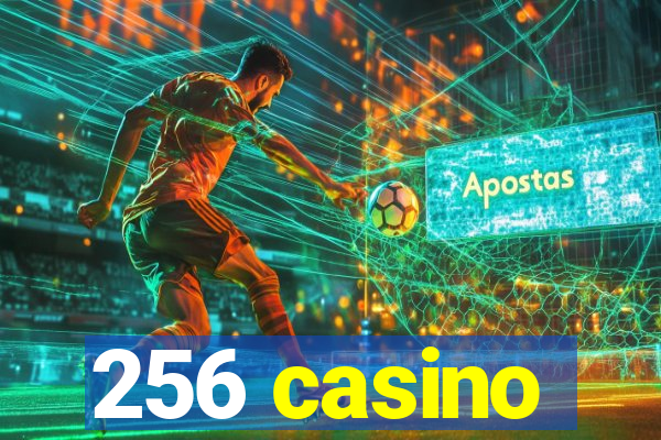 256 casino