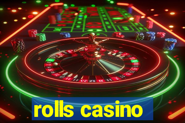 rolls casino