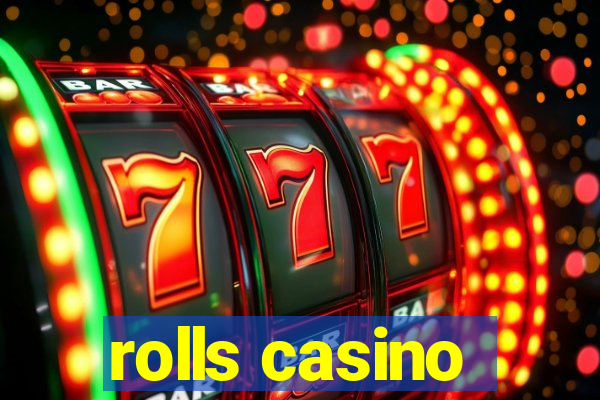 rolls casino