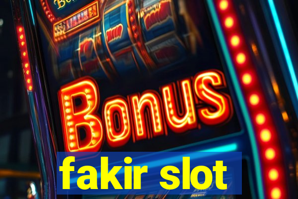 fakir slot