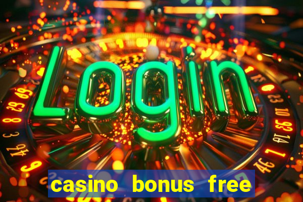 casino bonus free spin no deposit