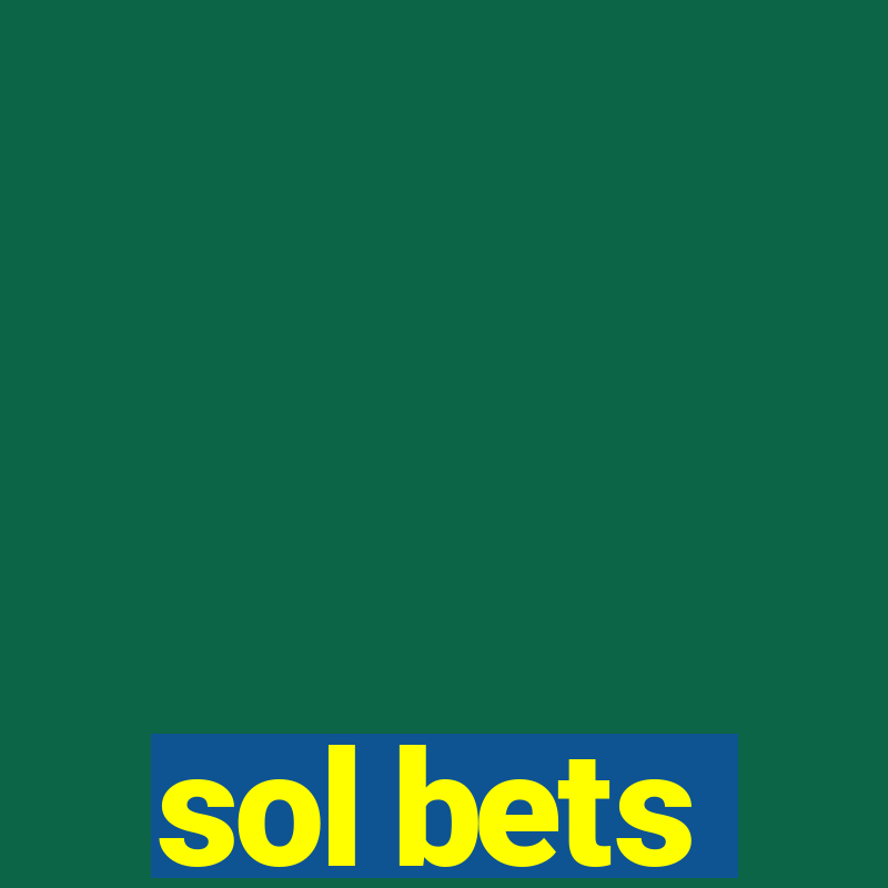 sol bets