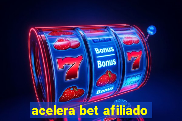 acelera bet afiliado