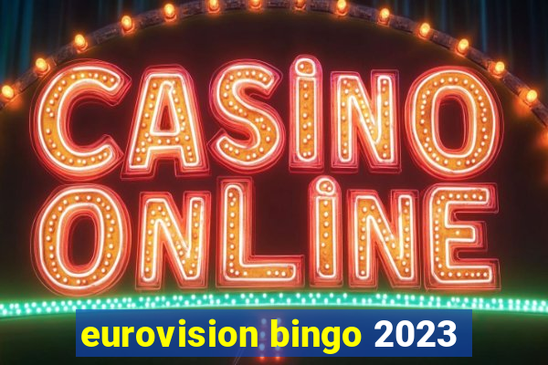 eurovision bingo 2023