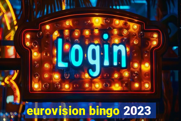 eurovision bingo 2023