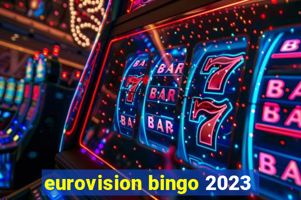 eurovision bingo 2023